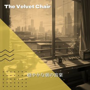 Download track The Morning's Blue Haze The Velvet Chair