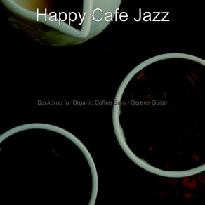 Download track Serene Backdrops For Coffeehouses Happy Cafe Jazz