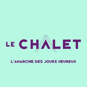 Download track L'anarchie Des Jours Heureux (Chanson Thème Le Chalet) La Bronze