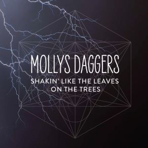 Download track Shakin' Like The Leaves On The Trees Mollys Daggers