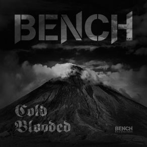 Download track Cold Blooded BENCH (UK)