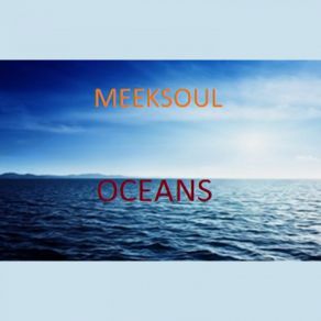 Download track When Oceans Collide MeekSoul