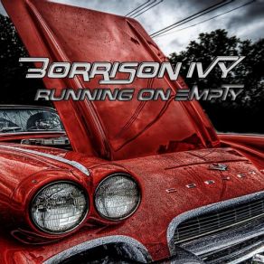 Download track Running On Empty Borrison Ivy