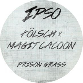 Download track Prison Grass KölschMagit Cacoon