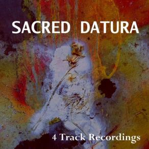 Download track Dead Garden Haiku The Sacred Datura