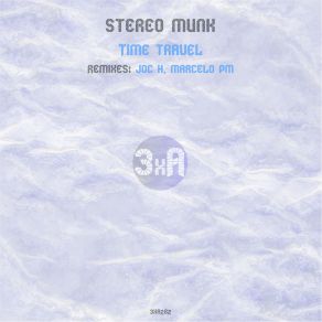 Download track Time Travel (JoC H Remix) STEREO MUNK