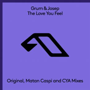 Download track The Love You Feel (Matan Caspi'extended Mix) Grum And Josep