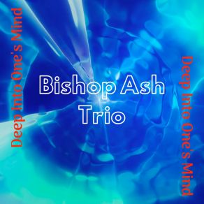 Download track Questions Bishop Ash Trio