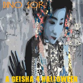 Download track A Geisha 4 Halloween (Halloween Mix) Dino Sor