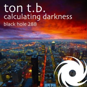 Download track Calculating Darkness (Radio Edit) DJ Ton T. B.