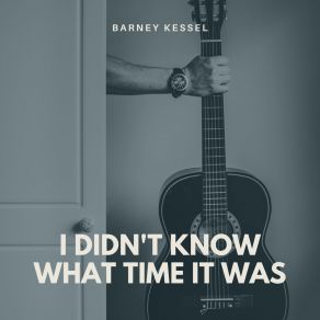 Download track How Long Has This Been Going On? Barney Kessel