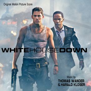 Download track White House Down Opening Theme Harald Kloser & Thomas Wander