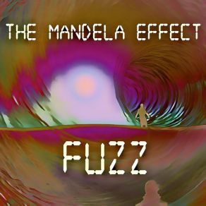 Download track Fuzz (Mad Love Miix) The Mandela Effect