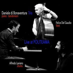 Download track Vola Vola Vola (Live) Daniele Di Bonaventura, Felice Del Gaudio, Alfredo Laviano