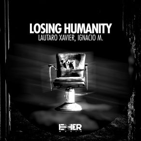 Download track Losing Humanity (Original Mix) Ignacio M