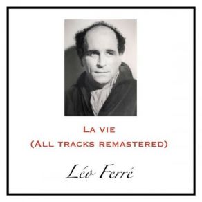 Download track Je Chante Pour Passer Le Temps (Remastered) Léo Ferré