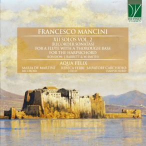 Download track Sonata IV In A Minor: I. Spiritoso-Largo Maria De Martini, Salvatore Carchiolo, Rebeca Ferri, Aqua Felix