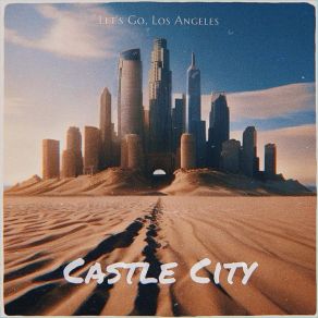 Download track Keep Being Who I Know You Are Castle City