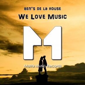 Download track We Love Music Ben's De La House