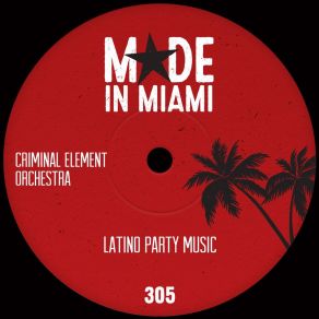 Download track Latino Party Music Criminal Element Orchestra