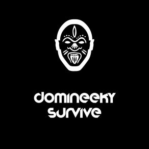 Download track Survive (Domineeky Premier Extra Dub) Domineeky