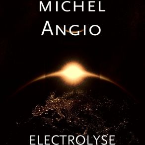 Download track Electrolyse Michel Angio