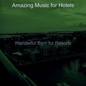 Download track Swanky Tenor Saxophone Solo - Vibe For Resorts Amazing Music For Hotels