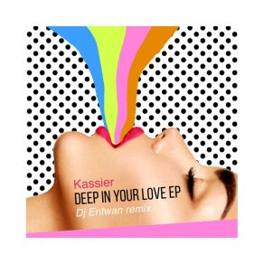 Download track Deep In Your Love Kassier