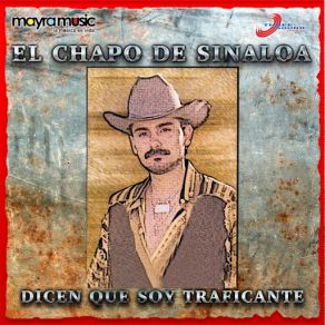 Download track Dicen Que Soy Traficante El Chapo De Sinaloa