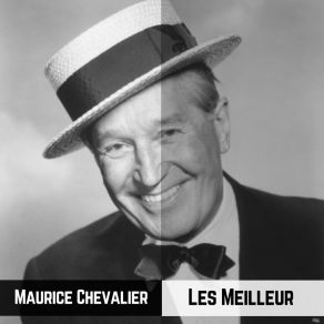 Download track You've Got That Thing Maurice Chevalier