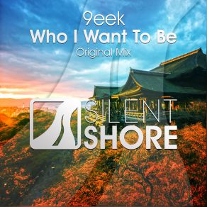 Download track Who I Want To Be (Original Mix) 9eek