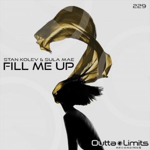 Download track Fill Me Up (Instrumental Mix) Stan Kolev, Sula Mae