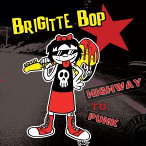 Download track 12 - Punk Rock Show BRIGITTE BOP