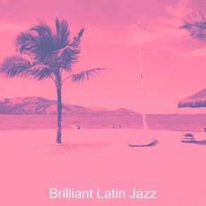 Download track Mellow Moods For Great Restaurants Brilliant Latin Jazz