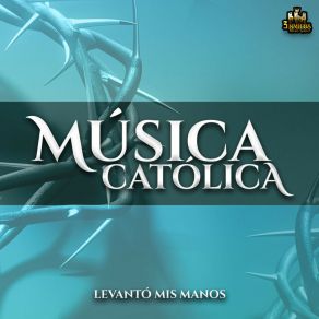 Download track Levanto Mis Ojos A Los Montes Música Católica