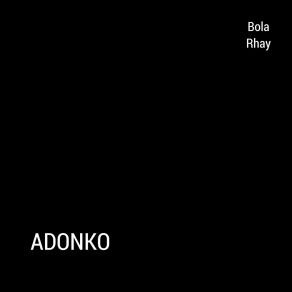 Download track Adonko Bola Rhay