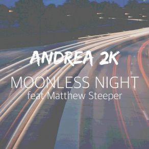 Download track Moonless Night (Radio Edit) Andrea 2k