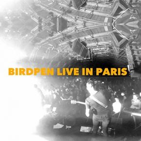 Download track Only The Names Change (Live In Paris) BirdPen