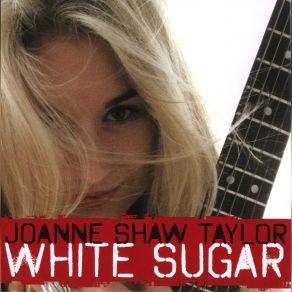 Download track Who Do You Want Me To Be? Joanne Shaw Taylor