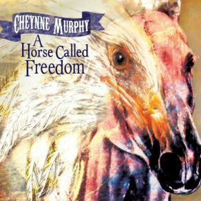 Download track A Horse Called Freedom - Original Mix Cheynne Murphy