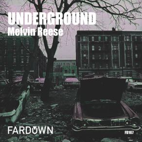 Download track Underground (Original Mix) Melvin Reese