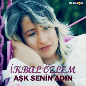 Download track Aşk Senin Adın İkbal Özlem