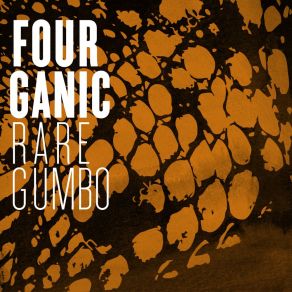 Download track Ganic Fourganic