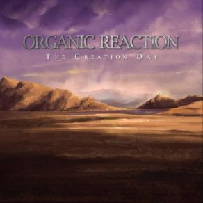 Download track The Creation Day Organic Reaction