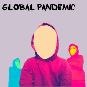 Download track Global Pandemic A1Kapow