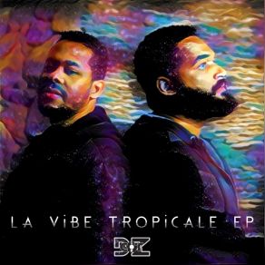 Download track La Vibe Tropicale (Original Mix) DZgotLyska Vanté