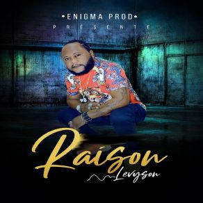 Download track Raison Levyson