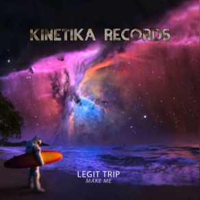 Download track Make Me (Original Mix) Legit Trip