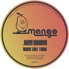 Download track Work That Thing (Original Mix) Jazz Mango