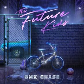 Download track BMX Chase The Future Kids